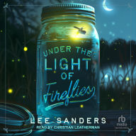 Title: Under the Light of Fireflies, Author: Lee Sanders