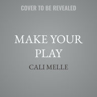 Title: Make Your Play, Author: Cali Melle