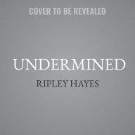Title: Undermined: A Gay Mystery, Author: Ripley Hayes