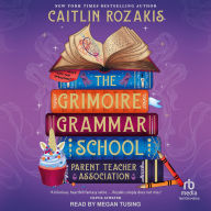 Title: The Grimoire Grammar School Parent Teacher Association, Author: Caitlin Rozakis