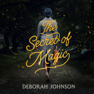 Title: The Secret of Magic, Author: Deborah Johnson