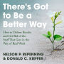 There's Got to Be a Better Way: How to Deliver Results and Get Rid of the Stuff That Gets in the Way of Real Work