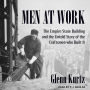 Men at Work: The Empire State Building and the Untold Story of the Craftsmen who Built It