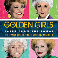 Title: The Golden Girls: Tales from the Lanai, Author: Taylor Cole Miller