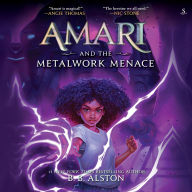 Title: Amari and the Metalwork Menace, Author: B. B. Alston