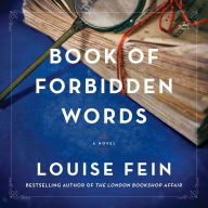 Title: Book of Forbidden Words: A Novel, Author: Louise Fein