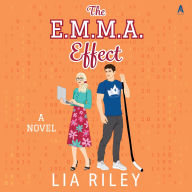 Title: The E.M.M.A. Effect: A Novel, Author: Lia Riley