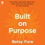 Built on Purpose: Discover Your Deep Inner Why and Manifest the Business of Your Dreams