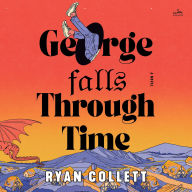 Title: George Falls Through Time, Author: Ryan Collett