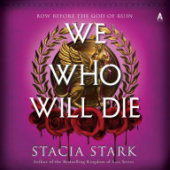Title: We Who Will Die: A Novel, Author: Stacia Stark