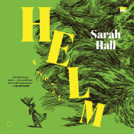 Title: Helm: A Novel, Author: Sarah Hall