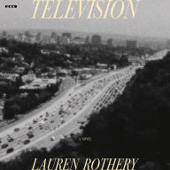Title: Television: A Novel, Author: Lauren Rothery