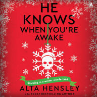 Title: He Knows When You're Awake: A Naughty or Nice Novel, Author: Alta Hensley