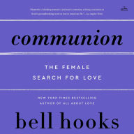 Title: Communion: The Female Search for Love, Author: bell hooks