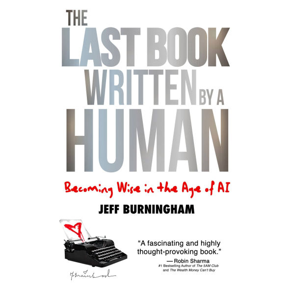 The Last Book Written by a Human: Becoming Wise in the Age of AI