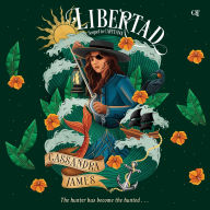 Title: Libertad, Author: Cassandra James