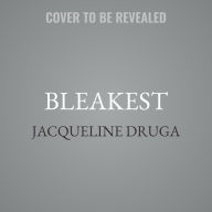 Title: Bleakest, Author: Jacqueline Druga