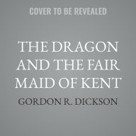 Title: The Dragon and the Fair Maid of Kent, Author: Gordon R. Dickson