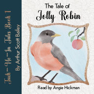 Title: The Tale of Jolly Robin, Author: Arthur Scott Bailey