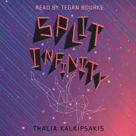 Title: Split Infinity, Author: Thalia Kalkipsakis