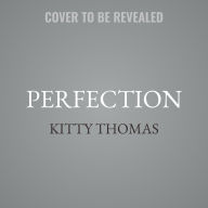 Title: Perfection, Author: Kitty Thomas