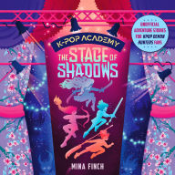 Title: The Stage of Shadows (K-Pop Academy #1), Author: Mina Finch