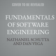 Title: Fundamentals of Software Engineering: From Coder to Engineer, Author: Nathaniel Schutta