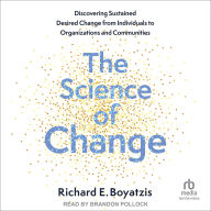 Title: The Science of Change: Discovering Sustained, Desired Change from Individuals to Organizations and Communities, Author: Richard Boyatzis