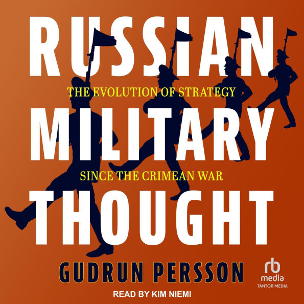 Russian Military Thought: The Evolution of Strategy Since the Crimean War