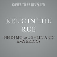 Title: Relic in the Rue, Author: Amy Briggs