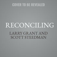 Title: Reconciling: A Lifelong Struggle to Belong, Author: Larry Grant