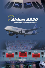 Title: AIRBUS A320 Abnormale Betriebsverfahren, Author: Biblioteca Aeronïutica