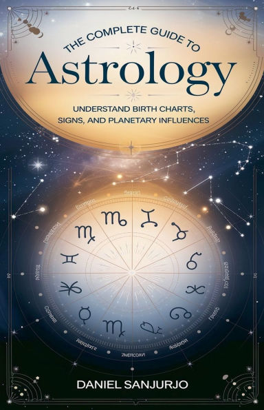 The Complete Guide to Astrology