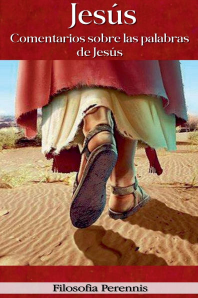 Jesï¿½s: Comentarios sobre las palabras de Jesï¿½s