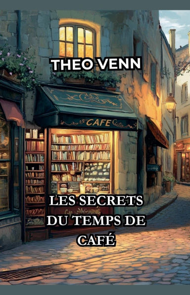 Les Secrets du Temps de Cafï¿½