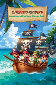 Title: Il Tesoro Perduto: Avventure di Pirati per Giovani Eroi, Author: L Ferrara