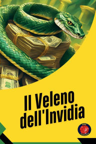Title: Il Veleno dell'Invidia, Author: Alina Rubi