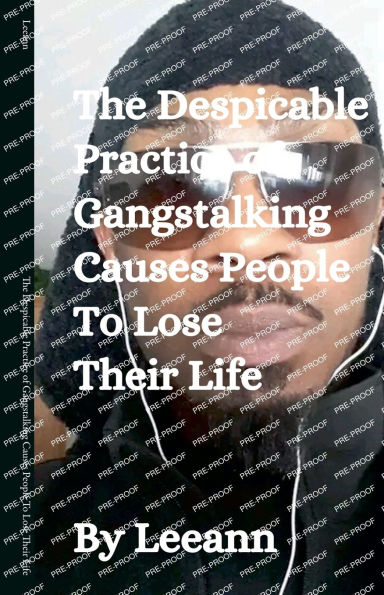 The Despicable Practice of Gangstalking Causes People To Lose Their Life