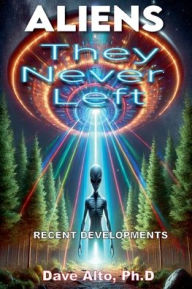 Title: Aliens: They Never Left, Author: Dave Alto