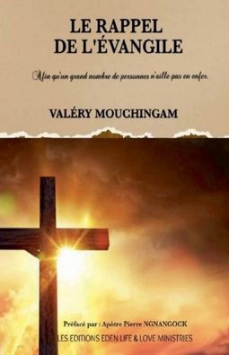 Le Rappel de l'Evangile: Afin qu'un grand nombre personnes n'aille pas en enfer