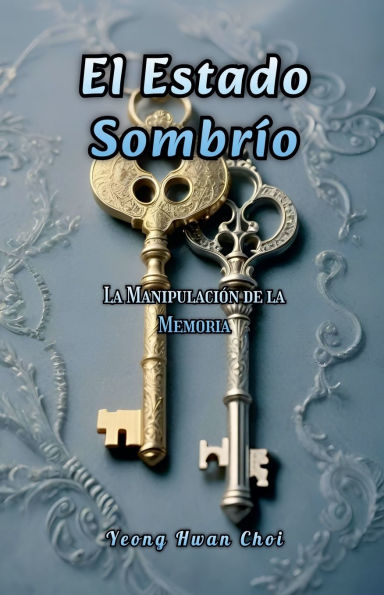 El Estado Sombrï¿½o: La Manipulaciï¿½n de la Memoria