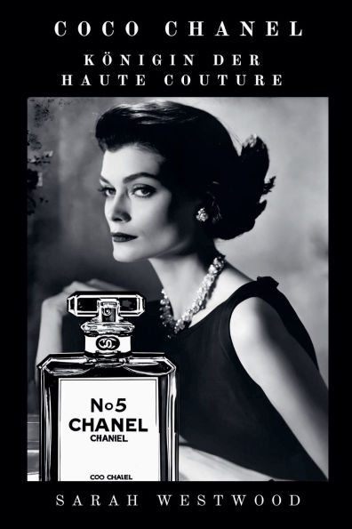 Coco Chanel KÃ¯Â¿Â½nigin der Haute Couture