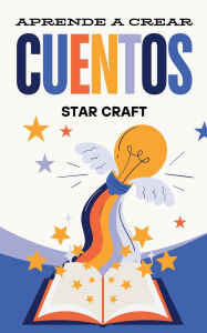 Title: Aprende a Crear Cuentos, Author: Star Craft