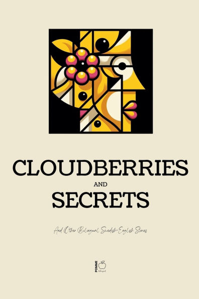 Cloudberries and Secrets And Other Bilingual Swedish-English Stories