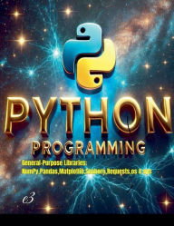 Title: Python Programming: General-Purpose Libraries; NumPy, Pandas, Matplotlib, Seaborn, Requests, os & sys, Author: E3