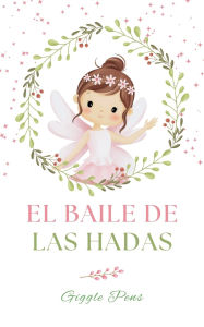 Title: El Baile de las Hadas, Author: Giggle Pens