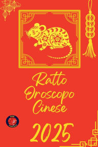 Title: Ratto Oroscopo Cinese 2025, Author: Alina Rubi
