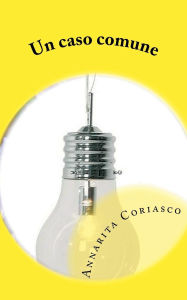 Title: Un Caso Comune: Delitti di Provincia 1, Author: Annarita Coriasco