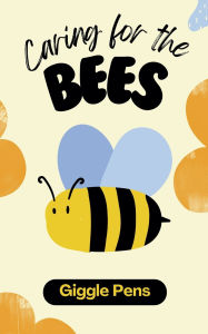 Title: Caring for the Bees, Author: Giggle Pens