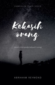 Title: Kekasih orang, Author: Abraham Reymond